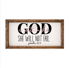 God Is With Her She Will Not Fail – Rustic Wood Framed Sign