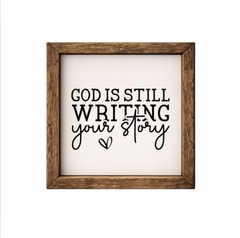 God Is Still Writing Your Story – Rustic Wood Framed Sign