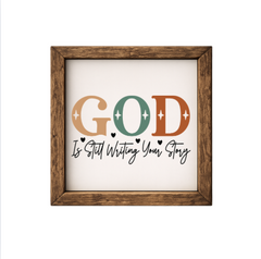 God Is Still Writing Your Story – Rustic Wood Framed Sign