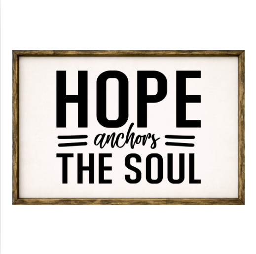 Hope Anchors The Soul – Rustic Wood Framed Sign