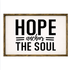 Hope Anchors The Soul – Rustic Wood Framed Sign