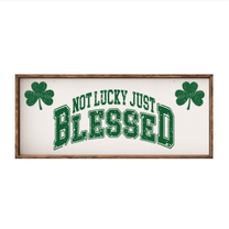 Not Lucky Just Blessed – Rustic Wood Framed Sign