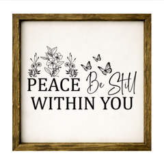 Peace Be Still Within You – Rustic Wood Framed Sign