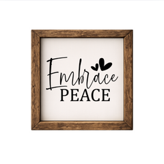 Embrace Peace – Rustic Wood Framed Sign