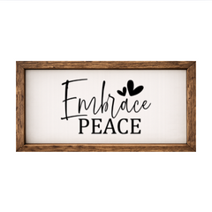 Embrace Peace – Rustic Wood Framed Sign