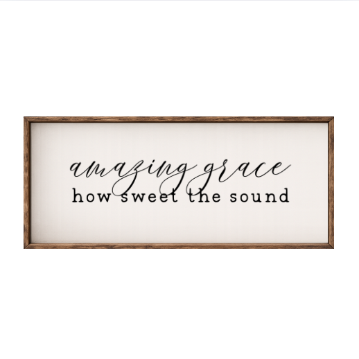 Amazing Grace How Sweet the Sound – Rustic Wood Framed Sign