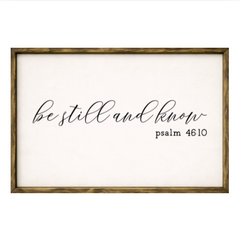 Be Still and Know – Rustic Wood Framed Sign