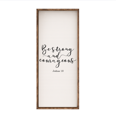 Be Strong and Courageous – Rustic Wood Framed Sign
