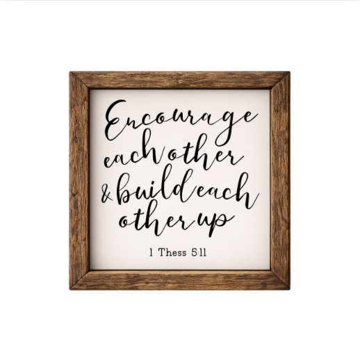 Encourage Each Other &amp; Build Each Other Up– Rustic Wood Framed Sign