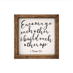 Encourage Each Other & Build Each Other Up– Rustic Wood Framed Sign