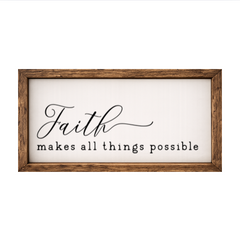 Faith Makes All Things Possible – Rustic Wood Framed Sign