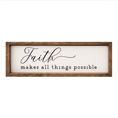 Faith Makes All Things Possible – Rustic Wood Framed Sign