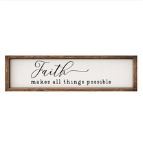 Faith Makes All Things Possible – Rustic Wood Framed Sign