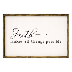 Faith Makes All Things Possible – Rustic Wood Framed Sign