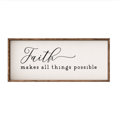 Faith Makes All Things Possible – Rustic Wood Framed Sign