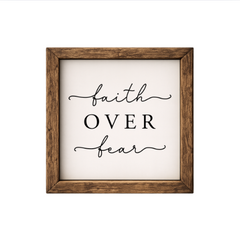 Faith Over Fear – Rustic Wood Framed Sign