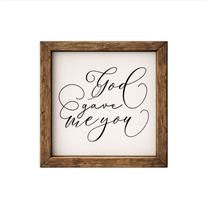 God Gave Me You – Rustic Wood Framed Sign