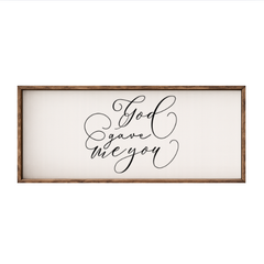 God Gave Me You – Rustic Wood Framed Sign