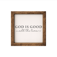 God is Good All the Time – Rustic Wood Framed Sign