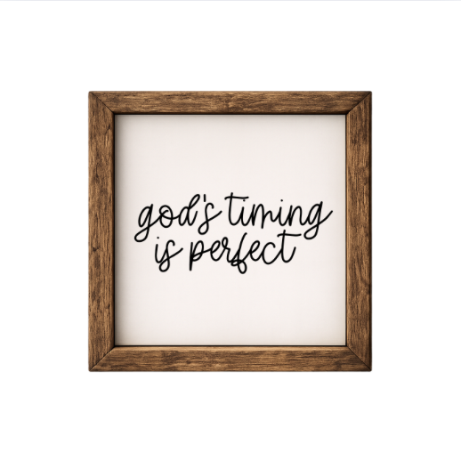 God's Timing is Perfect – Rustic Wood Framed Sign