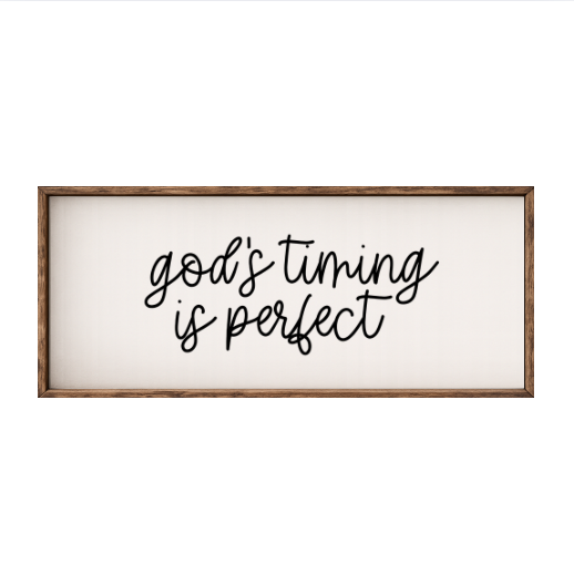 God's Timing is Perfect – Rustic Wood Framed Sign