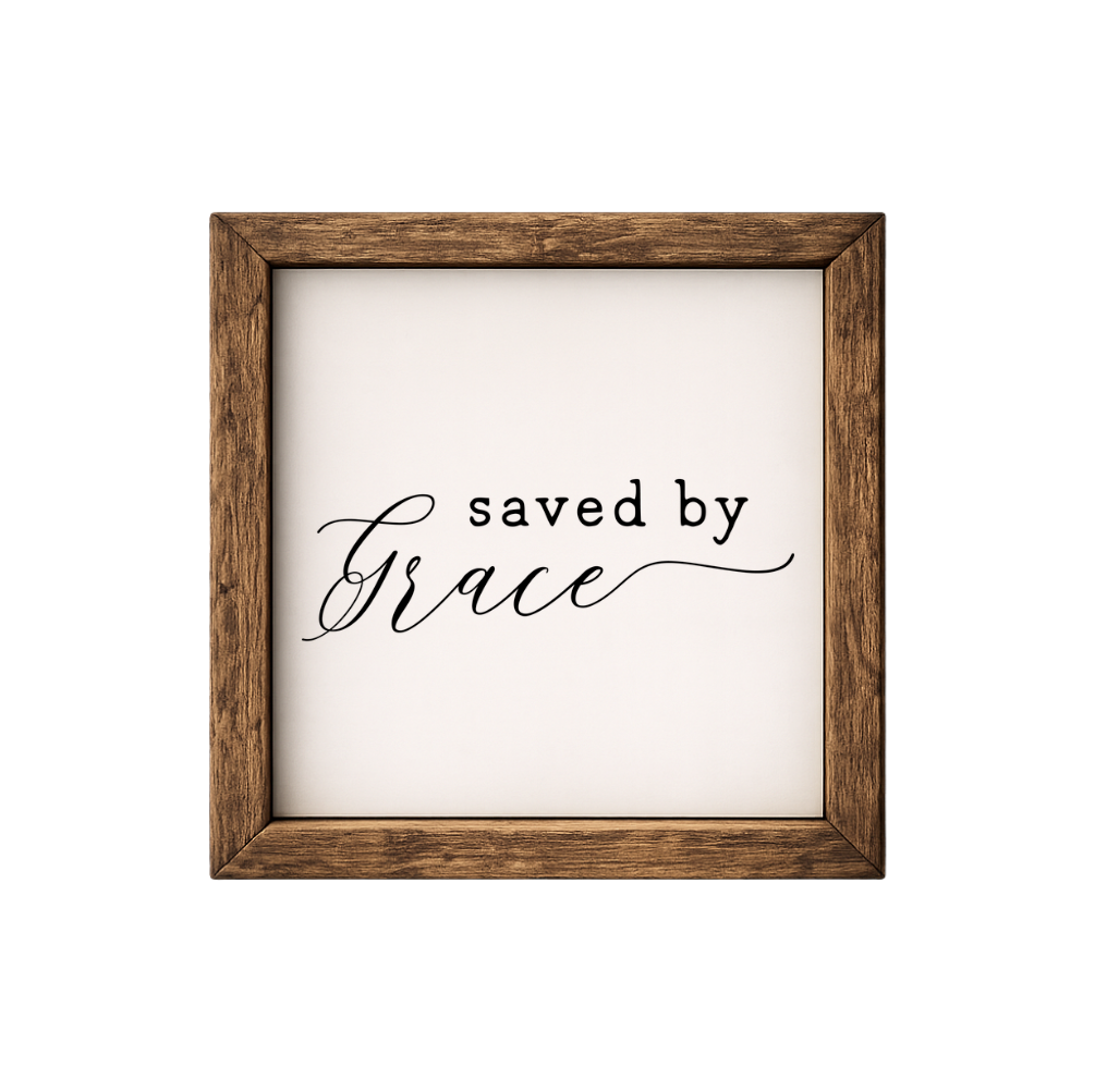 Saved by Grace – Rustic Wood Framed Sign