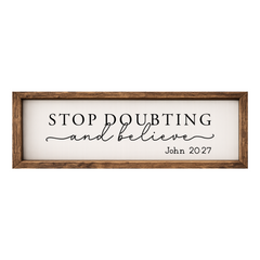Stop Doubting and Believe – Rustic Wood Framed Sign