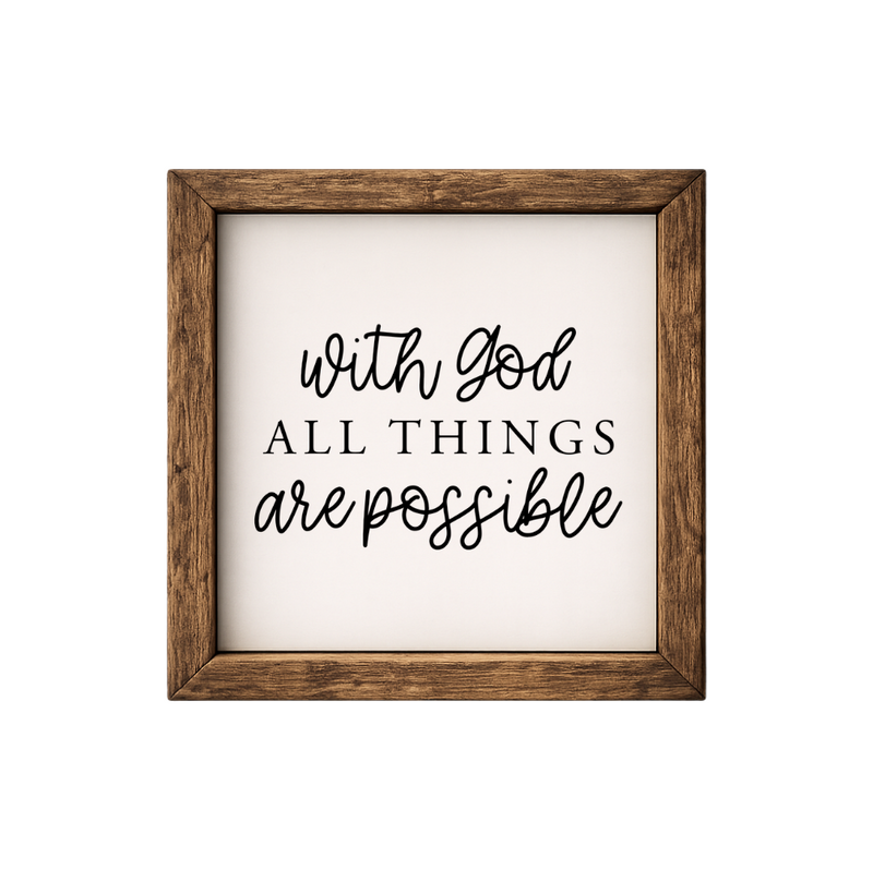 With God All Things Are Possible – Rustic Wood Framed Sign