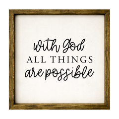 With God All Things Are Possible – Rustic Wood Framed Sign