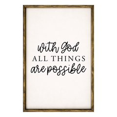 With God All Things Are Possible – Rustic Wood Framed Sign
