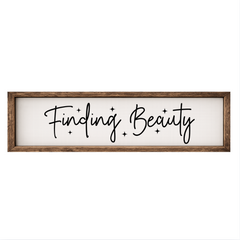 Finding Beauty – Rustic Wood Framed Sign