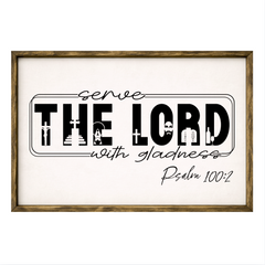 Serve the Lord with Gladness – Rustic Wood Framed Sign