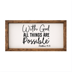With God All Things Are Possible – Rustic Wood Framed Sign