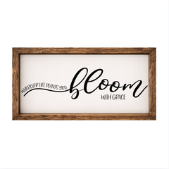 Bloom with Grace – Rustic Wood Framed Sign