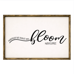 Bloom with Grace – Rustic Wood Framed Sign