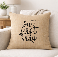 But First Pray – Faith-Inspired Linen Throw Pillow