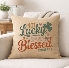 Not Lucky Simply Blessed – Faith-Inspired Linen Throw Pillow