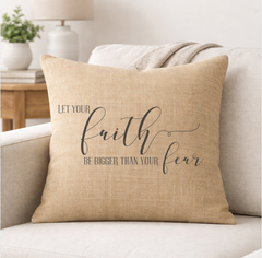 Let Your Faith Be Bigger Than Your Fear – Faith-Inspired Linen Throw Pillow