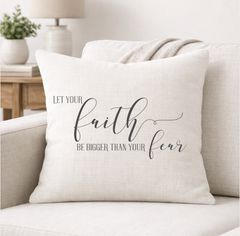 Let Your Faith Be Bigger Than Your Fear – Faith-Inspired Linen Throw Pillow