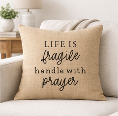 Life is Fragile – Faith-Inspired Linen Throw Pillow