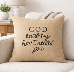 God Knew My Heart Needed You – Faith-Inspired Linen Throw Pillow