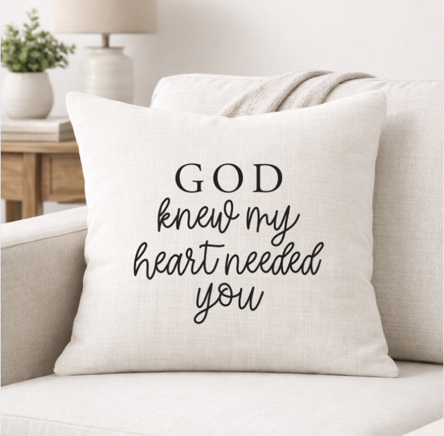 God Knew My Heart Needed You – Faith-Inspired Linen Throw Pillow