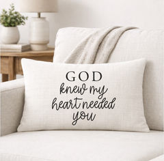 God Knew My Heart Needed You – Faith-Inspired Linen Throw Pillow