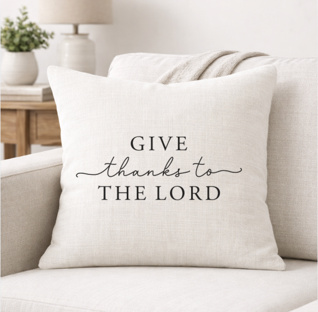 Give Thanks to the Lord – Faith-Inspired Linen Throw Pillow