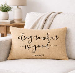 Cling to What is Good – Faith-Inspired Linen Throw Pillow