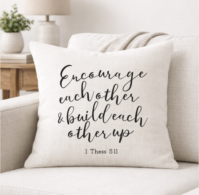 Encourage Each Other and Lift Each Other Up – Faith-Inspired Linen Throw Pillow (Copy)