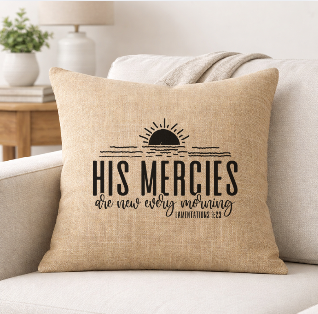 His Mercies are New Every Morning – Faith-Inspired Linen Throw Pillow