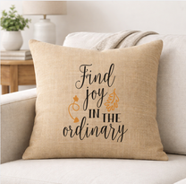 Find Joy in the Ordinary – Faith-Inspired Linen Throw Pillow