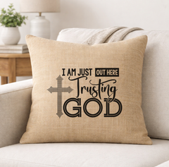 Out Here Trusting God – Faith-Inspired Linen Throw Pillow