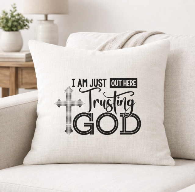 Out Here Trusting God – Faith-Inspired Linen Throw Pillow